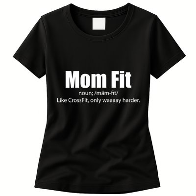 Mom Fit Like CrossFit But Waaaay Harder Womens T-Shirt