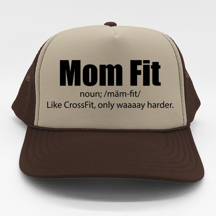 Mom Fit Like CrossFit But Waaaay Harder Trucker Hat