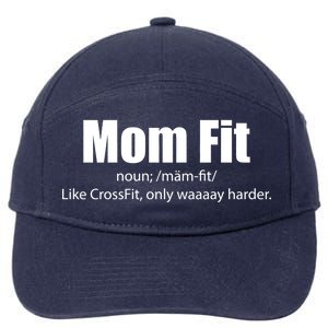 Mom Fit Like CrossFit But Waaaay Harder 7-Panel Snapback Hat