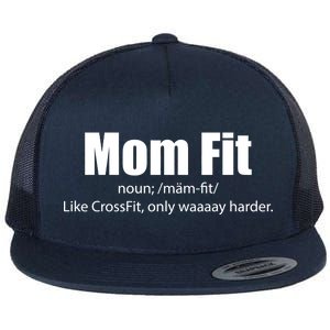 Mom Fit Like CrossFit But Waaaay Harder Flat Bill Trucker Hat