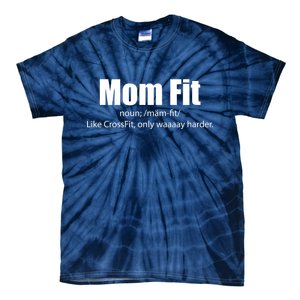 Mom Fit Like CrossFit But Waaaay Harder Tie-Dye T-Shirt