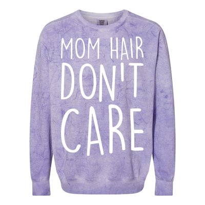 Mom Hair Don't Care Colorblast Crewneck Sweatshirt