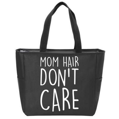Mom Hair Don't Care Zip Tote Bag