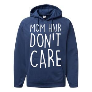 Mom Hair Don't Care Performance Fleece Hoodie