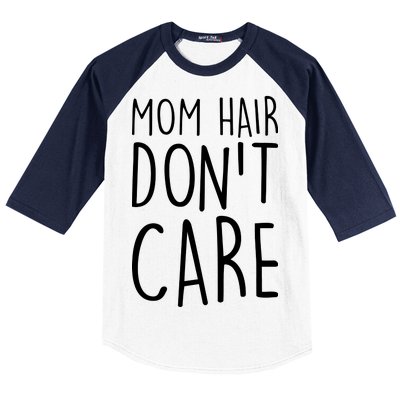 Mom Hair Don't Care Baseball Sleeve Shirt