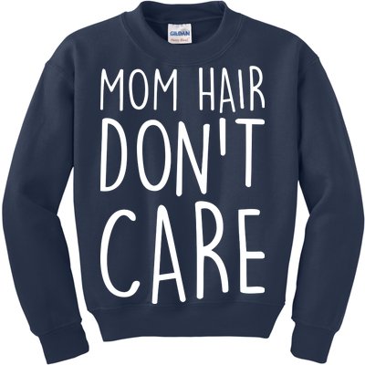 Mom Hair Don't Care Kids Sweatshirt