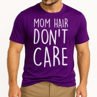 Mom Hair Don't Care Performance Shirt
