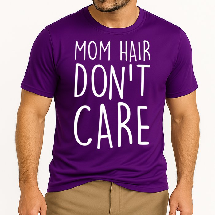 Mom Hair Don't Care Performance Shirt