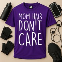 Mom Hair Don't Care Performance Shirt