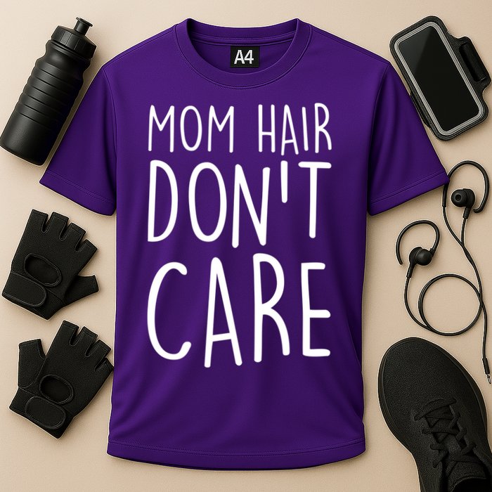 Mom Hair Don't Care Performance Shirt