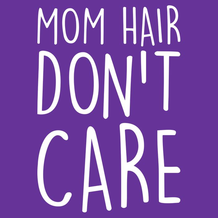 Mom Hair Don't Care Performance Shirt