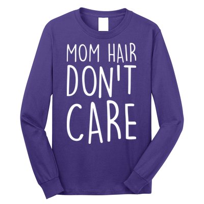 Mom Hair Don't Care Long Sleeve Shirt
