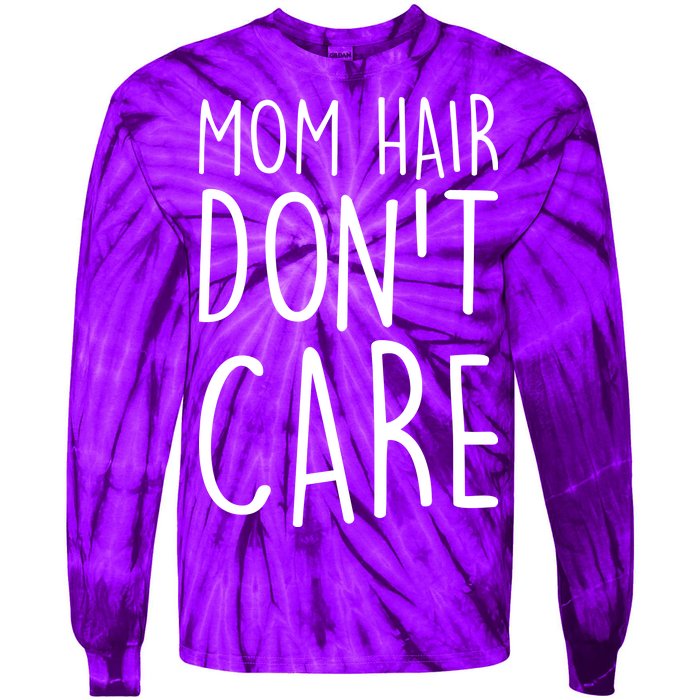 Mom Hair Don't Care Tie-Dye Long Sleeve Shirt