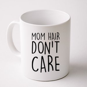 Mom Hair Don't Care Coffee Mug