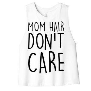 Mom Hair Don't Care Women's Racerback Cropped Tank