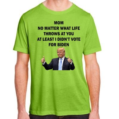 Mom Least I Didn't Vote Biden Funny Pro Republican Adult ChromaSoft Performance T-Shirt