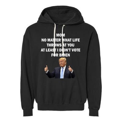 Mom Least I Didn't Vote Biden Funny Pro Republican Garment-Dyed Fleece Hoodie