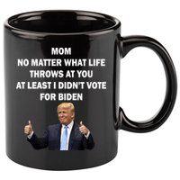 Mom Least I Didn't Vote Biden Funny Pro Republican 11oz C Handle Ceramic Mug