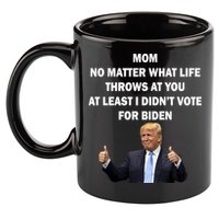 Mom Least I Didn't Vote Biden Funny Pro Republican 11oz C Handle Ceramic Mug