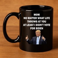 Mom Least I Didn't Vote Biden Funny Pro Republican 11oz C Handle Ceramic Mug