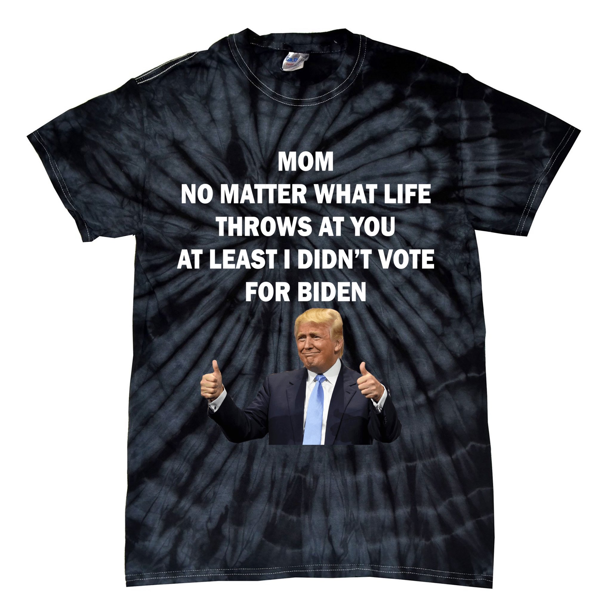 Mom Least I Didn't Vote Biden Funny Pro Republican Tie-Dye T-Shirt
