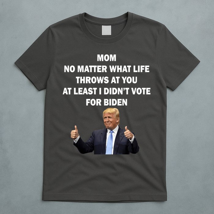 Mom Least I Didn't Vote Biden Funny Pro Republican T-Shirt