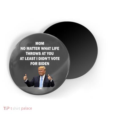 Mom Least I Didn't Vote Biden Funny Pro Republican Magnet