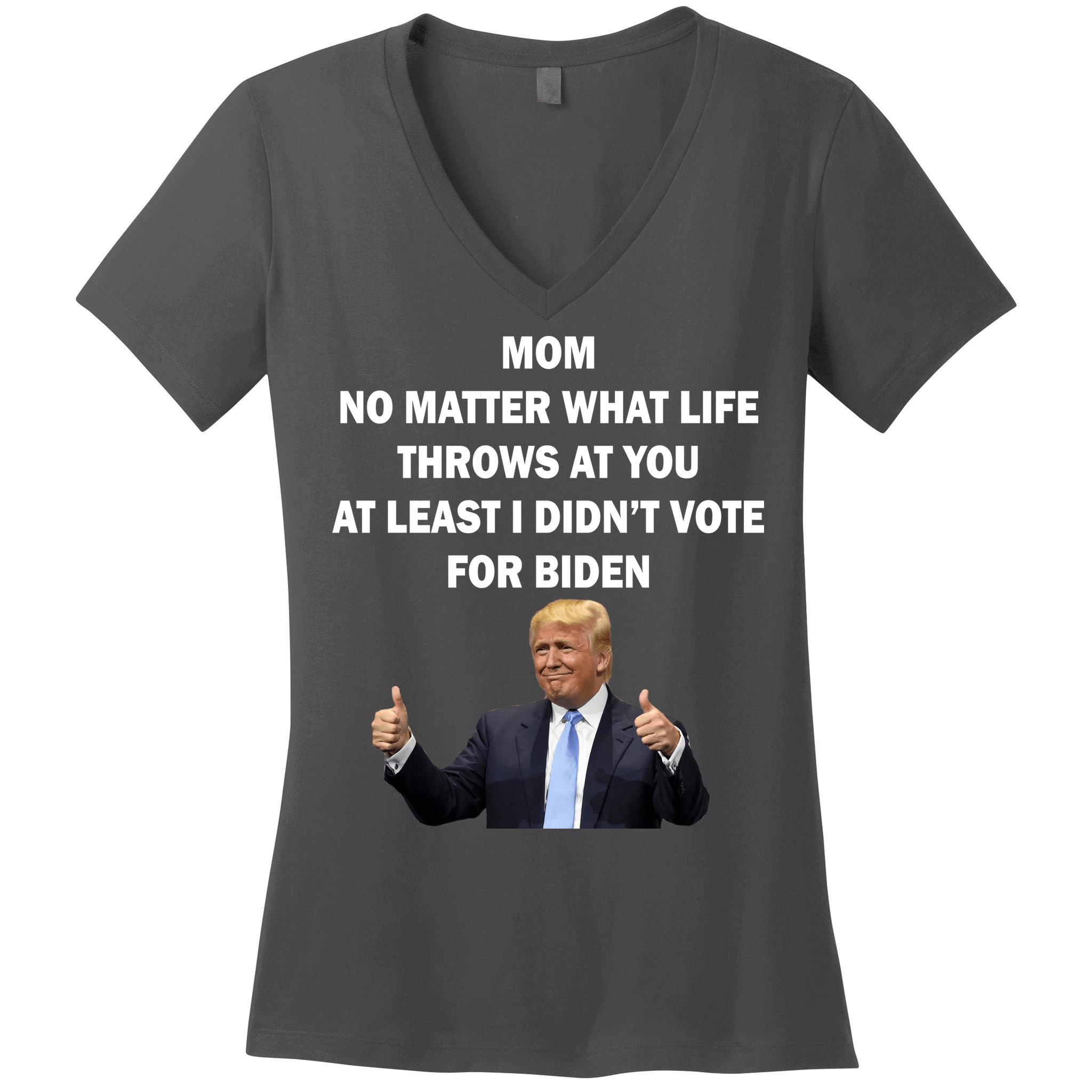 Mom Least I Didn't Vote Biden Funny Pro Republican Women's V-Neck T-Shirt