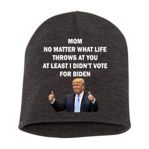 Mom Least I Didn't Vote Biden Funny Pro Republican Short Acrylic Beanie