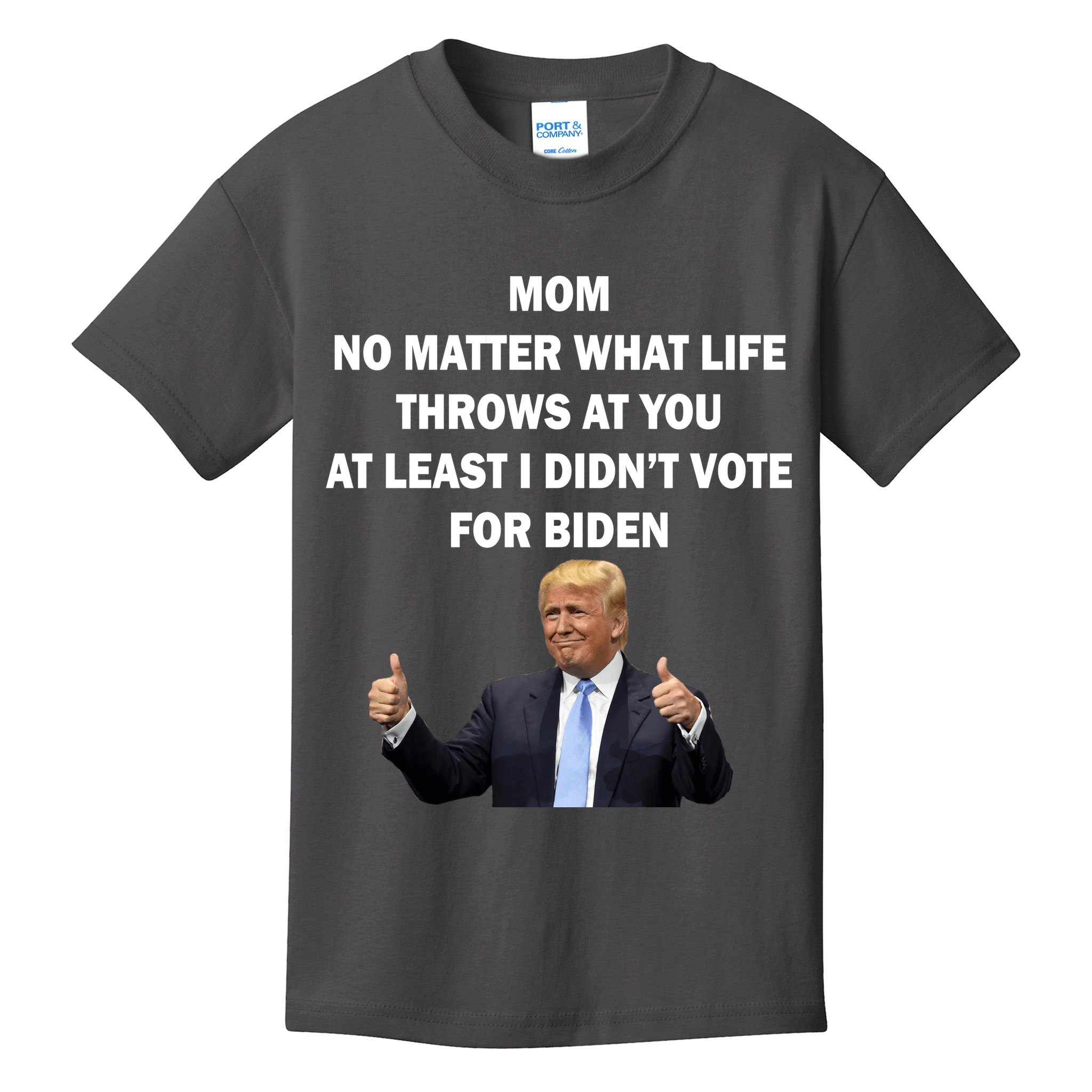 Mom Least I Didn't Vote Biden Funny Pro Republican Kids T-Shirt
