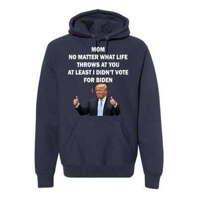 Mom Least I Didn't Vote Biden Funny Pro Republican Premium Hoodie