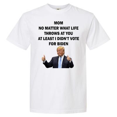 Mom Least I Didn't Vote Biden Funny Pro Republican Garment-Dyed Heavyweight T-Shirt