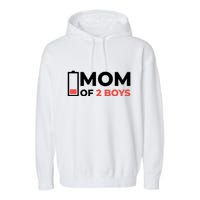 Mom Of 2 Boys Low Battery Garment-Dyed Fleece Hoodie