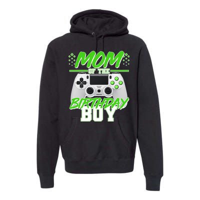 Mom Of Birthday Boy Video Gamer Premium Hoodie