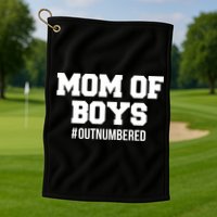 Mom of Boys Hashtag Out Numbered Golf Towel