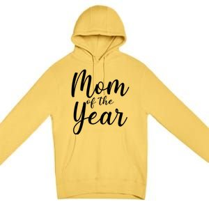 Mom of the Year Happy Mother's Day Premium Pullover Hoodie