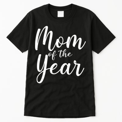Mom of the Year Happy Mother's Day Tall T-Shirt