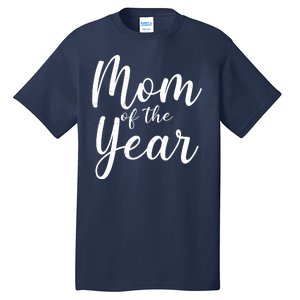 Mom of the Year Happy Mother's Day Tall T-Shirt