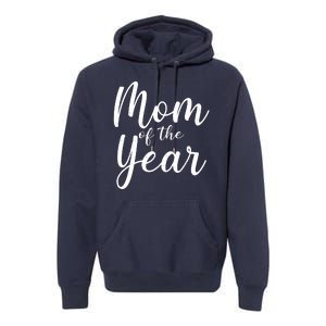 Mom of the Year Happy Mother's Day Premium Hoodie