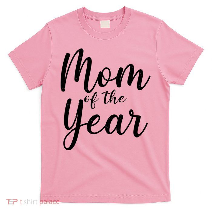 Mom of the Year Happy Mother's Day T-Shirt