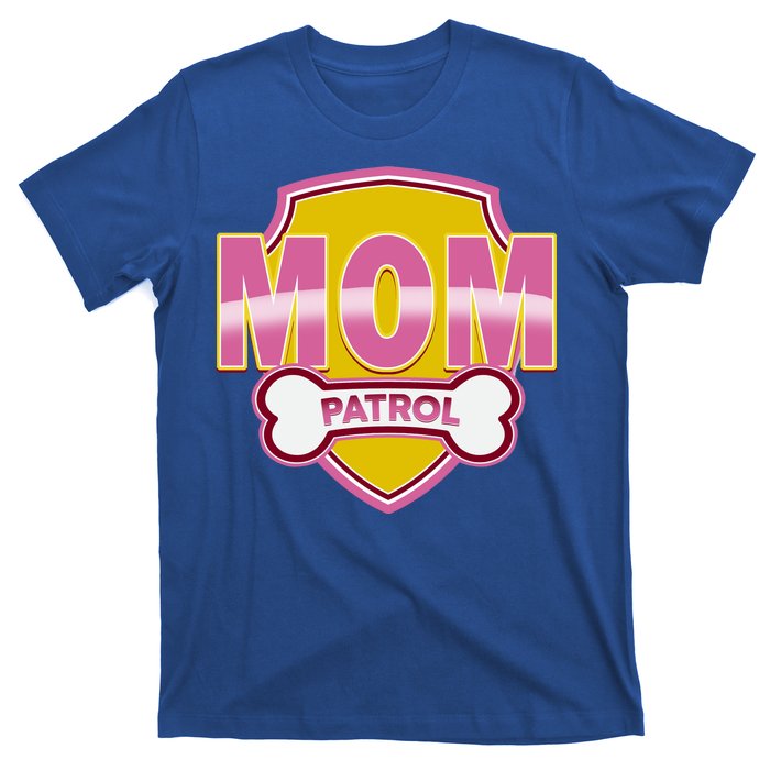 Mom Patrol Dog Mom T-Shirt