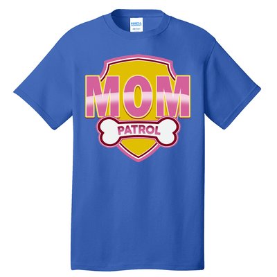 Mom Patrol Dog Mom Tall T-Shirt