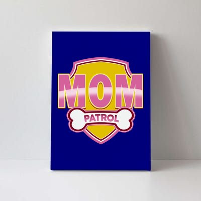 Mom Patrol Dog Mom Canvas