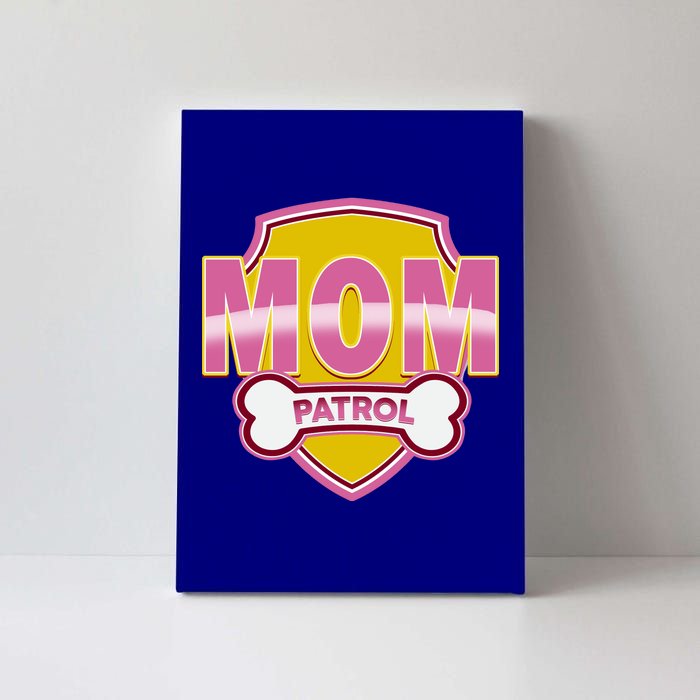 Mom Patrol Dog Mom Canvas