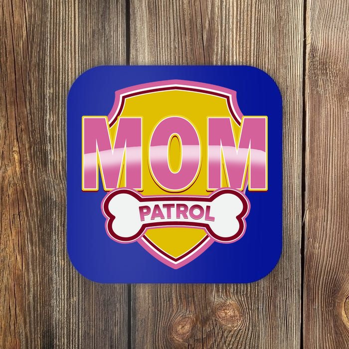 Mom Patrol Dog Mom Coaster