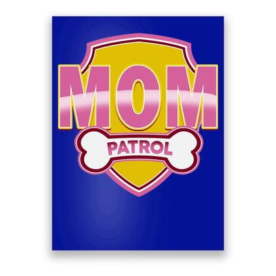 Mom Patrol Dog Mom Poster