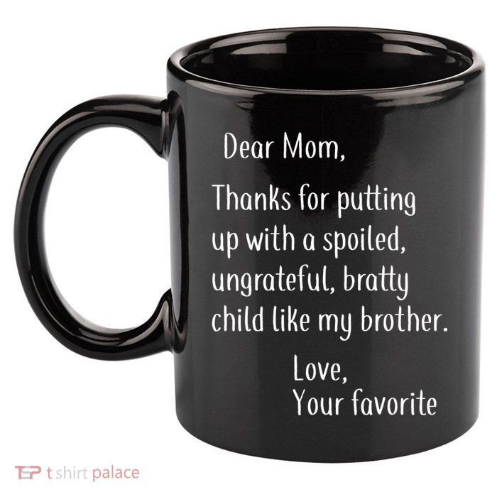 Mom Thanks For Putting Up With My Brother 11oz C Handle Ceramic Mug