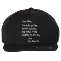 Mom Thanks For Putting Up With My Brother Wool Snapback Cap