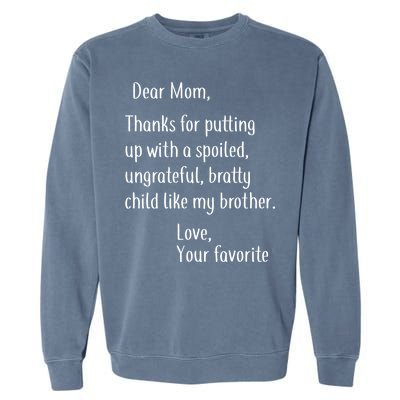 Mom Thanks For Putting Up With My Brother Garment-Dyed Sweatshirt