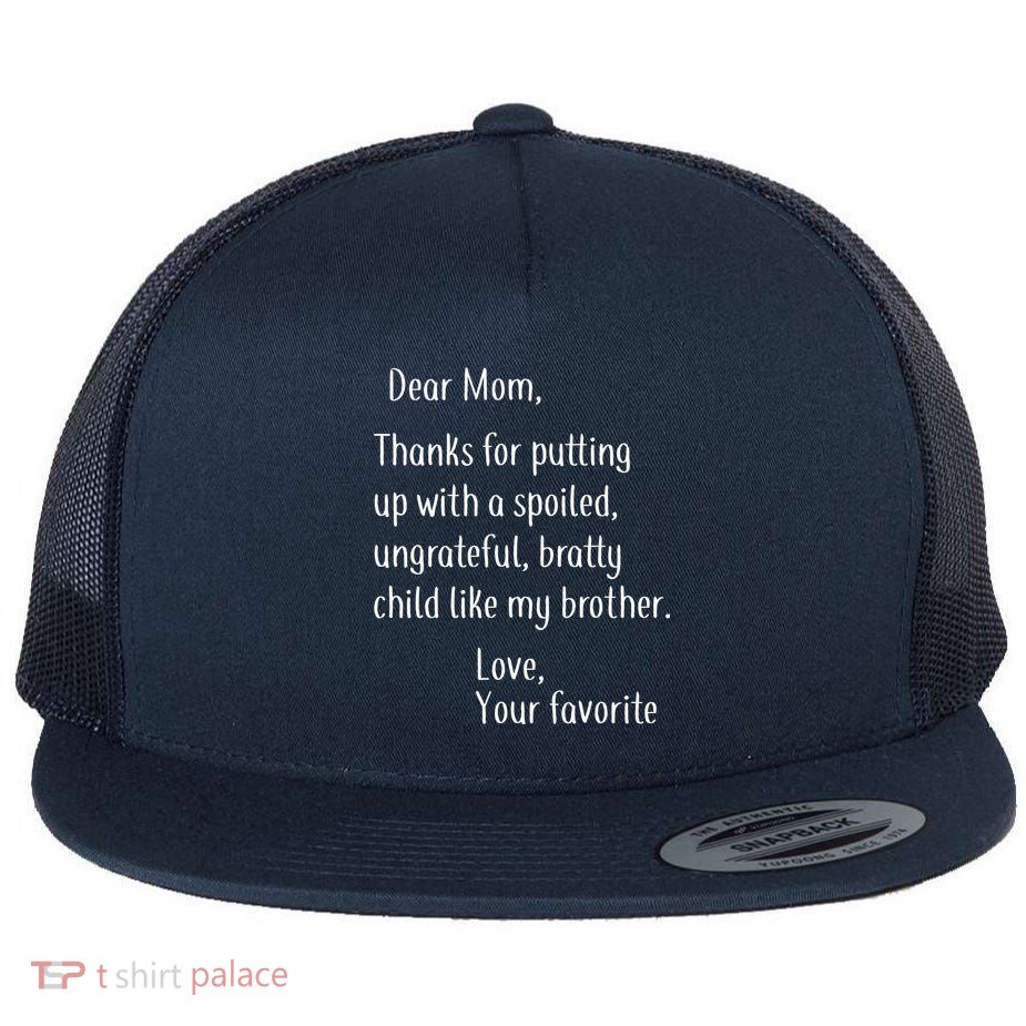 Mom Thanks For Putting Up With My Brother Flat Bill Trucker Hat